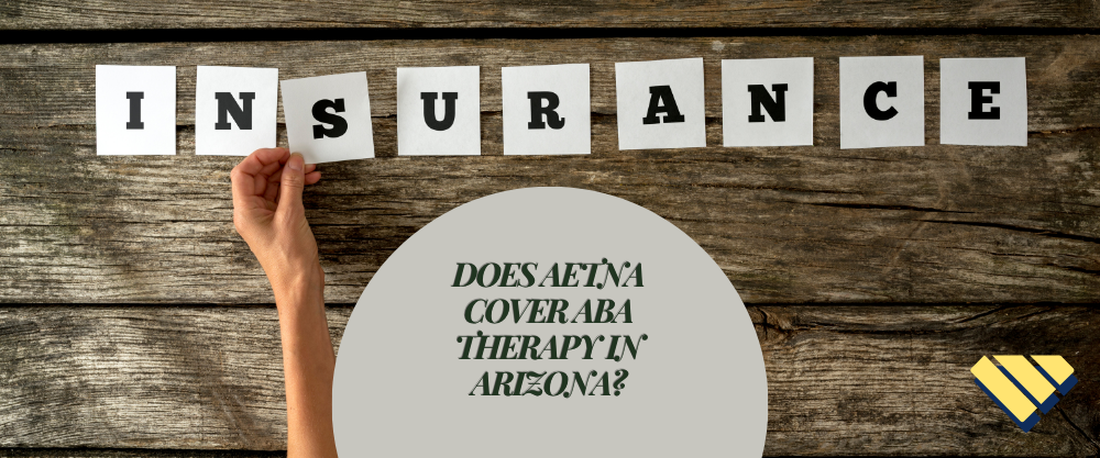 Does Aetna Cover ABA Therapy in Arizona?