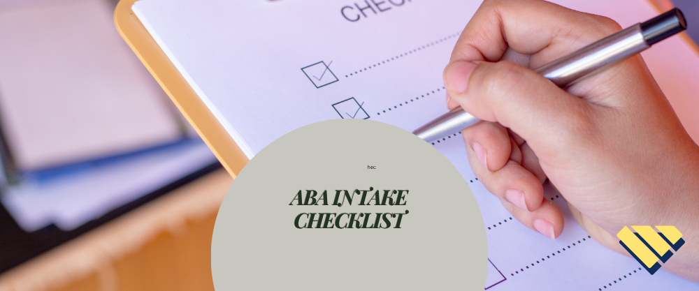 ABA intake checklist with a hand checking boxes on a form, illustrating the intake and evaluation process before starting ABA therapy.