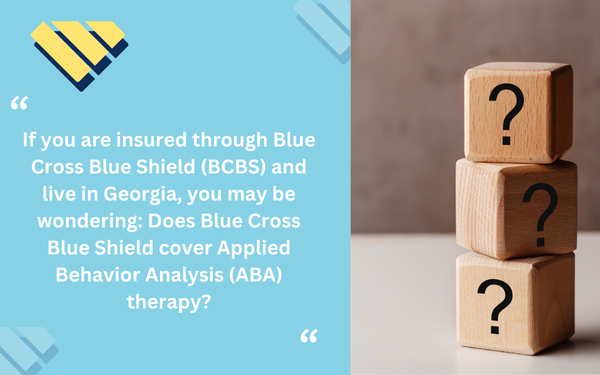 Blue Cross Blue Shield ABA therapy coverage question for families in Georgia beside stacked wooden question-mark blocks.