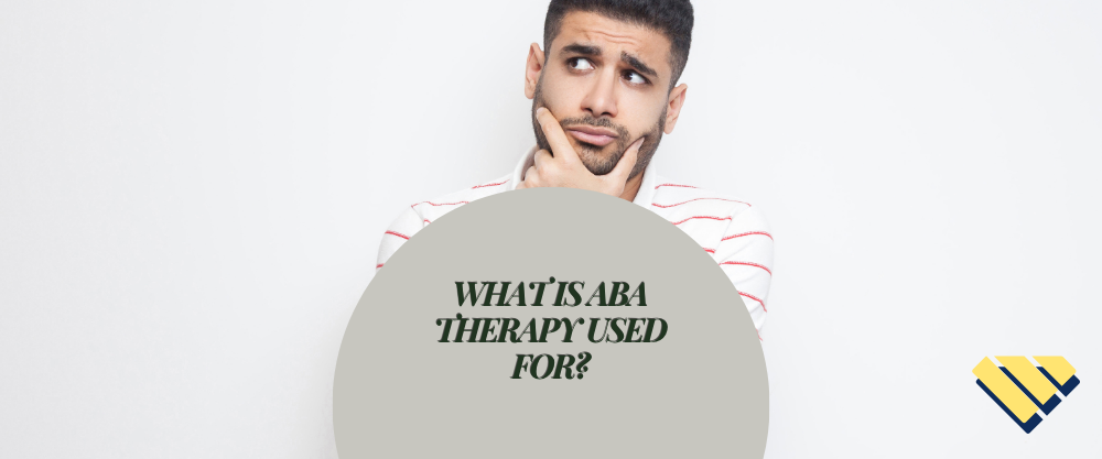 Person in a thoughtful pose above the text, “What is ABA Therapy Used For?”