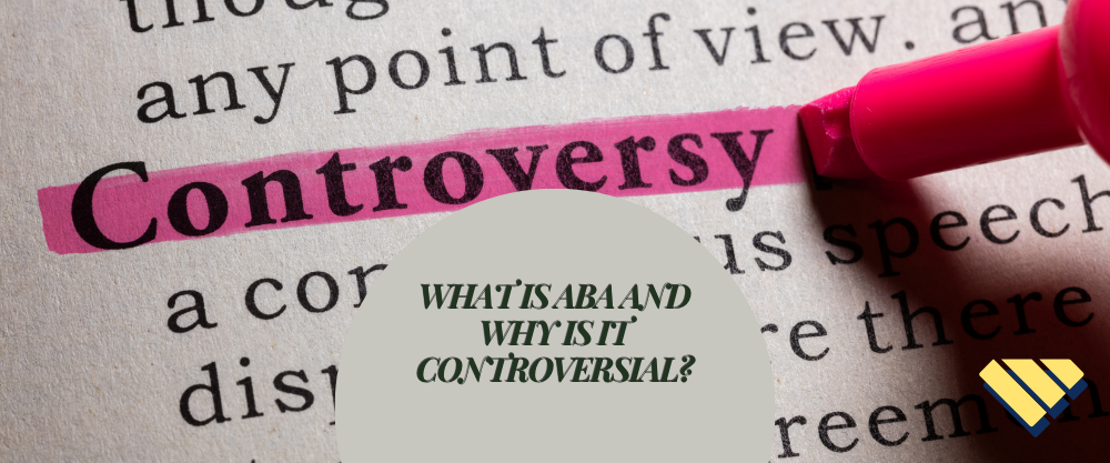 The word “Controversy” highlighted in pink with the text “What is ABA and Why is It Controversial?” overlaid.