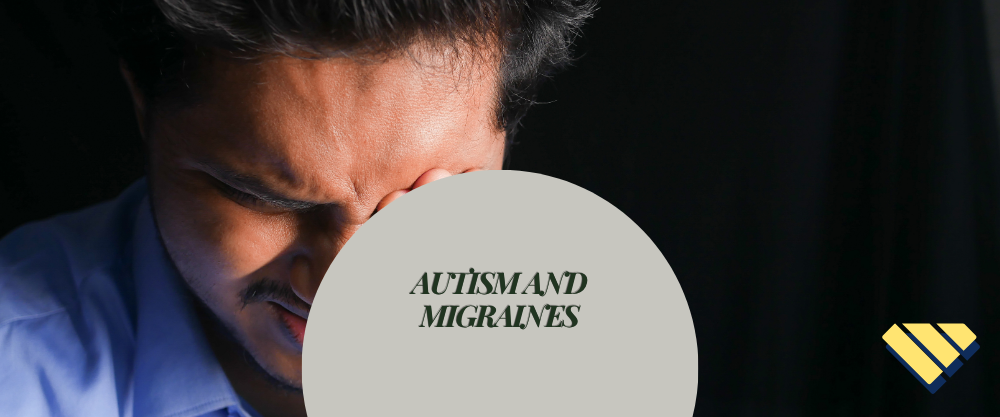 A close-up photograph of a man with his eyes tightly closed and a strained facial expression, suggesting headache discomfort. The image includes a circular overlay displaying the article title, “Autism and Migraines,” alongside the Blue Gems ABA logo.