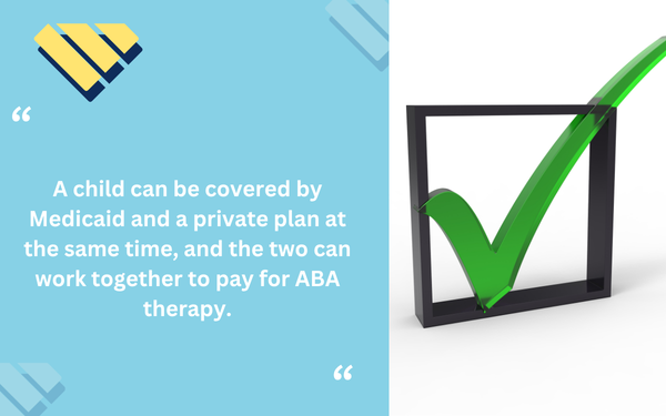 Blue Gems ABA quote explaining that children can have Medicaid and private insurance simultaneously to help cover ABA therapy.