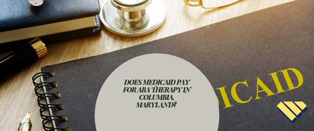 Featured image for a Blue Gems ABA article explaining Maryland Medicaid coverage for ABA therapy in Columbia, including eligibility, treatment hours and parent training.
