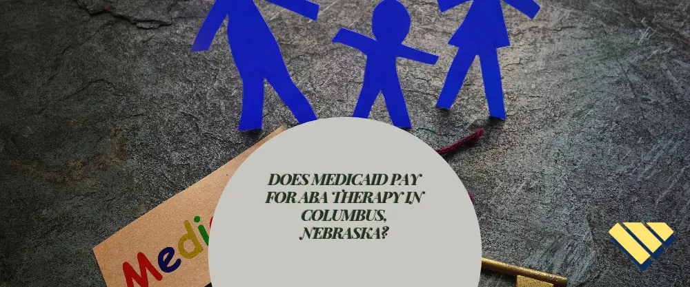 Does Nebraska Medicaid cover ABA therapy in Columbus, Nebraska? Blue Gems ABA guide to coverage and eligibility.