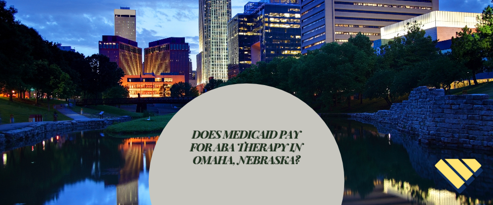 Does Medicaid pay for ABA therapy in Omaha, Nebraska? Blue Gems ABA article graphic explaining Medicaid coverage for children with autism.