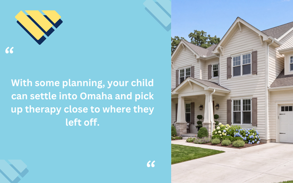 Blue Gems ABA quote about helping children with autism settle into Omaha and continue ABA therapy after moving.